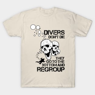 Divers Don't Die T-Shirt